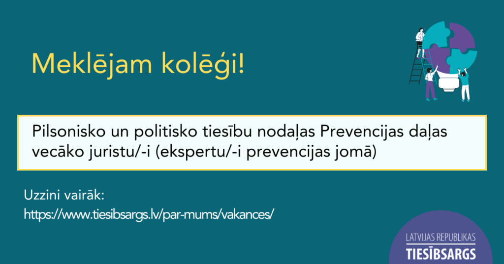 Meklējam kolēģi - Pilsonisko un politisko tiesību nodaļas Prevencijas daļas vecāko juristu/juristi - ekspertu/eksperti prevencijas jomā. Uzzini vairāk: www.tiesibsargs.lv/par-mums/vakances